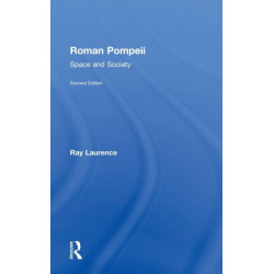 Roman Pompeii: Space and Society