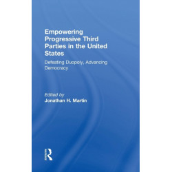 Empowering Progressive Third Parties in the United States: Defeating Duopoly, Advancing Democracy