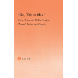 She, this in Blak: Vision, Truth, and Will in Geoffrey Chaucer's Troilus and Ciseyde