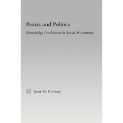 Praxis and Politics: Knowledge Production in Social Movements