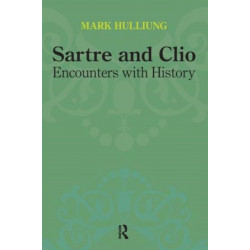 Sartre and Clio: Encounters with History