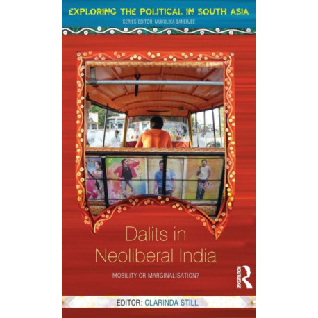 Dalits in Neoliberal India: Mobility or Marginalisation?