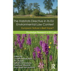 The Habitats Directive in its EU Environmental Law Context: European Nature’s Best Hope?