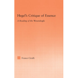 Hegel's Critique of Essence: A Reading of the Wesenlogic