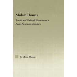 Mobile Homes: Spatial and Cultural Negotiation in Asian American Literature