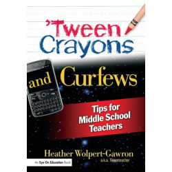 'Tween Crayons and Curfews: Tips for Middle School Teachers