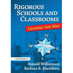 Rigorous Schools and Classrooms: Leading the Way