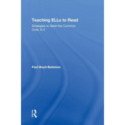 Teaching ELLs to Read: Strategies to Meet the Common Core, K-5