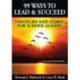 99 Ways to Lead & Succeed: Strategies and Stories for School Leaders