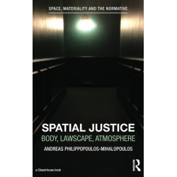 Spatial Justice: Body, Lawscape, Atmosphere