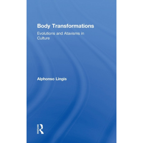 Body Transformations: Evolutions and Atavisms in Culture