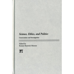 Science, Ethics, and Politics: Conversations and Investigations