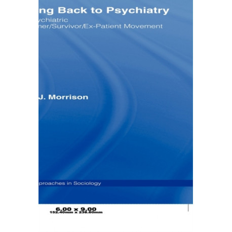 Talking Back to Psychiatry: The Psychiatric Consumer/Survivor/Ex-Patient Movement