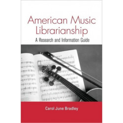 American Music Librarianship: A Research and Information Guide