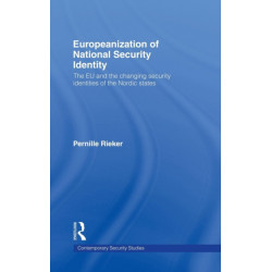 Europeanization of National Security Identity: The EU and the changing security identities of the Nordic states