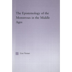 The Epistemology of the Monstrous in the Middle Ages