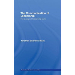 The Communication of Leadership: The Design of Leadership Style
