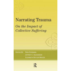 Narrating Trauma: On the Impact of Collective Suffering