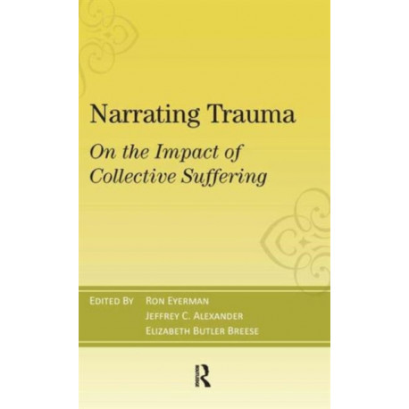 Narrating Trauma: On the Impact of Collective Suffering