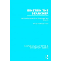 Einstein The Searcher: His Work Explained from Dialogues with Einstein