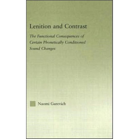 Lenition and Contrast: The Functional Consequences of Certain Phonetically Conditioned Sound Changes