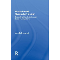 Place-based Curriculum Design: Exceeding Standards through Local Investigations