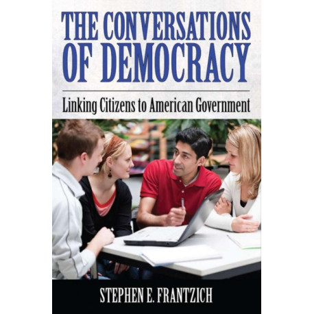 Conversations of Democracy: Linking Citizens to American Government