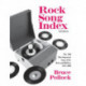 Rock Song Index: The 7500 Most Important Songs for the Rock and Roll Era