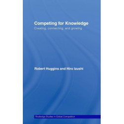 Competing for Knowledge: Creating, Connecting, and Growing