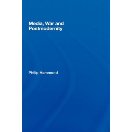 Media, War and Postmodernity