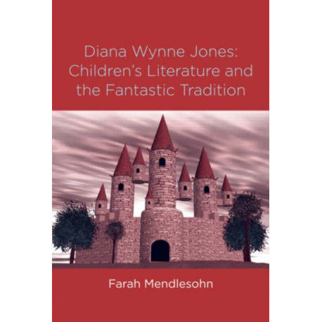 Diana Wynne Jones: The Fantastic Tradition and Children's Literature