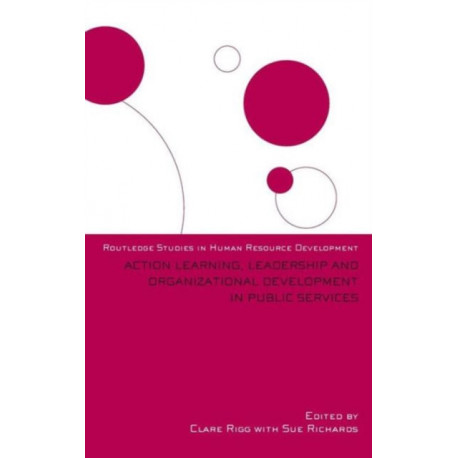 Action Learning, Leadership and Organizational Development in Public Services