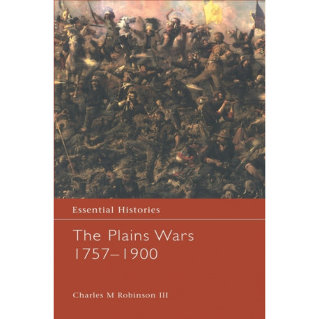 The Plains Wars 1757-1900