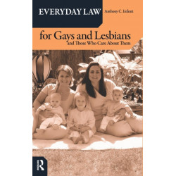 Everyday Law for Gays and Lesbians: And Those Who Care About Them