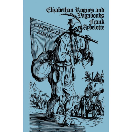 Elizabethan Rogues and Vagabonds