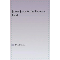 Joyce and the Perverse Ideal