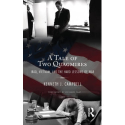 Tale of Two Quagmires: Iraq, Vietnam, and the Hard Lessons of War