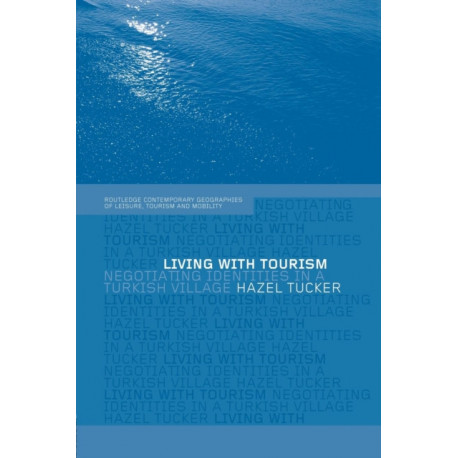 Living with Tourism: Negotiating Identities in a Turkish Village