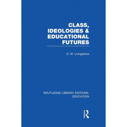 Class, Ideologies and Educational Futures