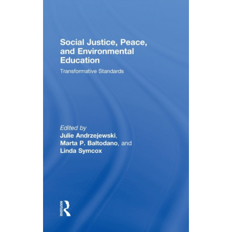 Social Justice, Peace, and Environmental Education: Transformative Standards