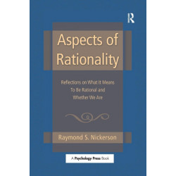 Aspects of Rationality: Reflections on What It Means To Be Rational and Whether We Are