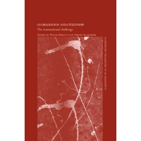 Globalisation and Citizenship: The Transnational Challenge