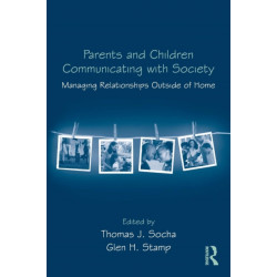 Parents and Children Communicating with Society: Managing Relationships Outside of the Home