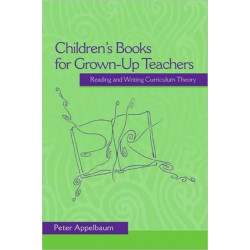 Children's Books for Grown-Up Teachers: Reading and Writing Curriculum Theory