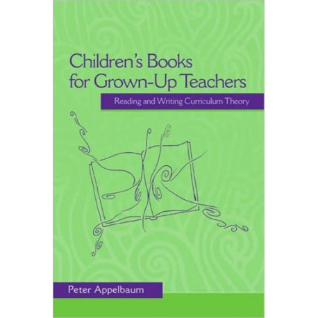 Children's Books for Grown-Up Teachers: Reading and Writing Curriculum Theory