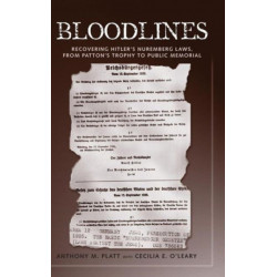 Bloodlines: Recovering Hitler's Nuremberg Laws from Patton's Trophy to Public Memorial