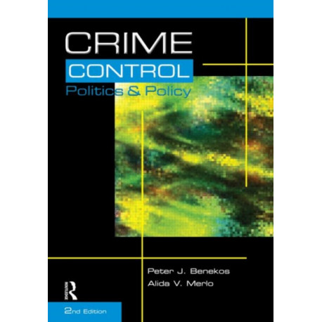 Crime Control, Politics and Policy