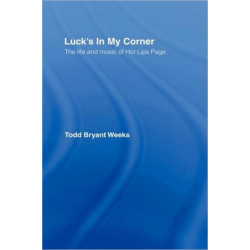 Luck's In My Corner: The Life and Music of Hot Lips Page