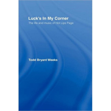 Luck's In My Corner: The Life and Music of Hot Lips Page