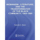 Womanism, Literature, and the Transformation of the Black Community, 1965-1980